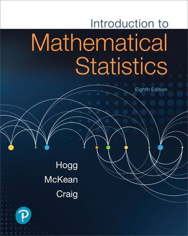 Solutions Manual for Introduction to Mathematical Statistics 8th Edition by Robert V. Hogg