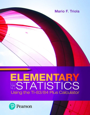 Solutions Manual for Elementary Statistics Using the TI-83/84 Plus Calculator 5th Edition by Mario F. Triola