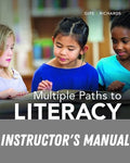Instructor Manual for Multiple Paths to Literacy: Assessment and Differentiated Instruction for Diverse Learners, K-12 9th Edition by Joan P. Gipe