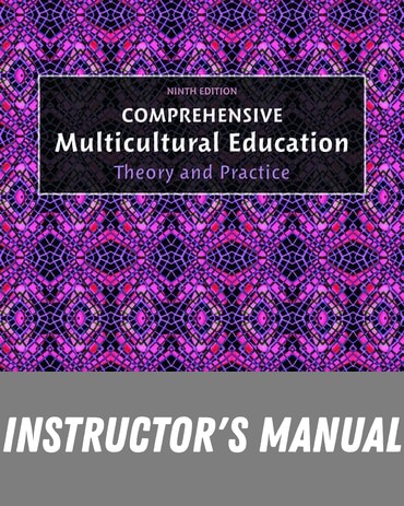Instructor Manual for Comprehensive Multicultural Education: Theory and Practice 9th Edition by Christine I. Bennett
