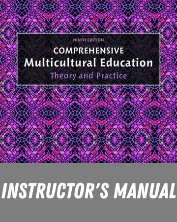 Instructor Manual for Comprehensive Multicultural Education: Theory and Practice 9th Edition by Christine I. Bennett