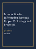 Test Bank for Introduction to Information Systems: People, Technology and Processes 3rd Edition
