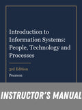 Instructor Manual for Introduction to Information Systems: People, Technology and Processes 3rd Edition