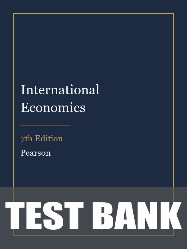 Test Bank for International Economics 7th Edition