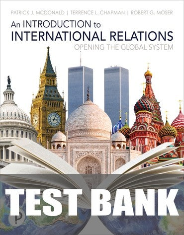 Test Bank for An Introduction to International Relations: Opening the Global System 1st Edition by Patrick J. McDonald