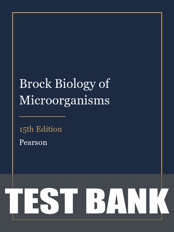 Test Bank for Brock Biology of Microorganisms 15th Edition