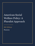 Instructor Manual for American Social Welfare Policy: A Pluralist Approach 8th Edition