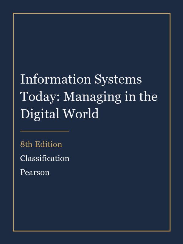 Test Bank for Information Systems Today: Managing in the Digital World 8th Edition by Classification