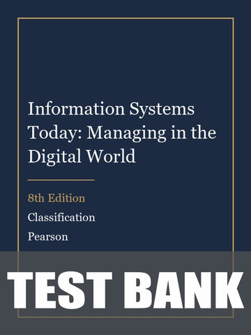 Test Bank for Information Systems Today: Managing in the Digital World 8th Edition by Classification