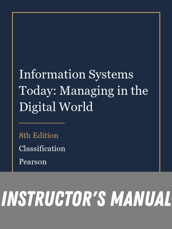Instructor Manual for Information Systems Today: Managing in the Digital World 8th Edition by Classification