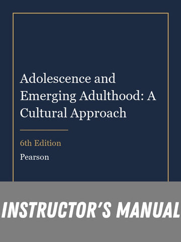 Instructor Manual for Adolescence and Emerging Adulthood: A Cultural Approach 6th Edition