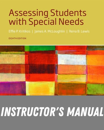 Instructor Manual for Assessing Students with Special Needs 8th Edition by James A. McLoughlin