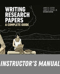 Instructor Manual for Writing Research Papers: A Complete Guide 16th Edition by James D. Lester