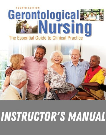 Instructor Manual for Gerontological Nursing 4th Edition by Patricia A. Tabloski