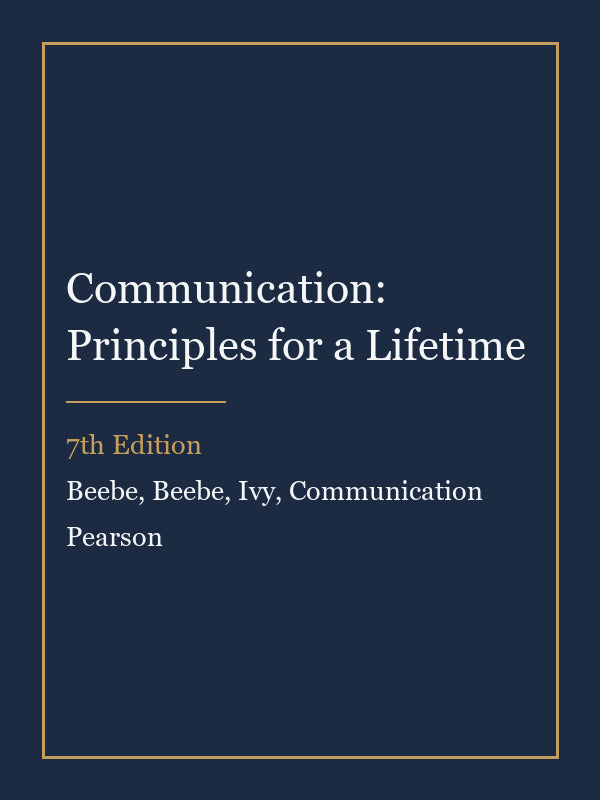 Instructor Manual for Communication: Principles for a Lifetime 7th Edition by Beebe