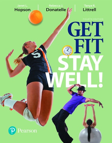 Test Bank for Get Fit, Stay Well! 4th Edition by Janet L. Hopson