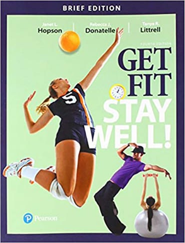 Test Bank for Get Fit, Stay Well! Brief Edition 4th Edition by Janet L. Hopson
