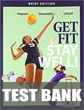 Test Bank for Get Fit, Stay Well! Brief Edition 4th Edition by Janet L. Hopson