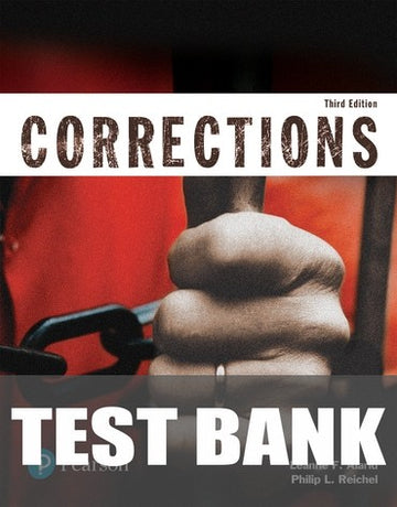 Test Bank for Corrections (Justice Series) 3rd Edition by Leanne F. Alarid