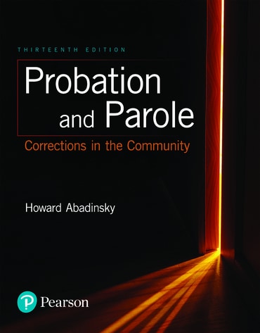 Instructor Manual for Probation and Parole: Corrections in the Community 13th Edition by Howard Abadinsky