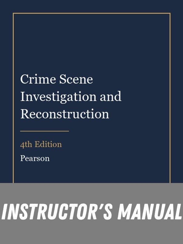 Instructor Manual for Crime Scene Investigation and Reconstruction 4th Edition