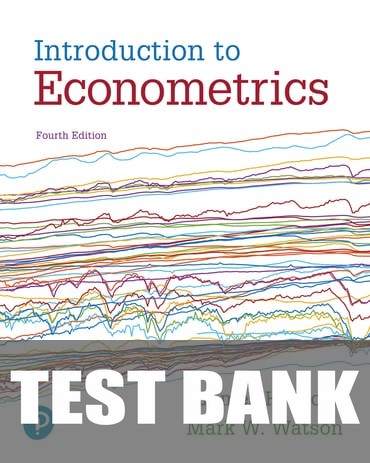 Test Bank for Introduction to Econometrics 4th Edition by James H. Stock