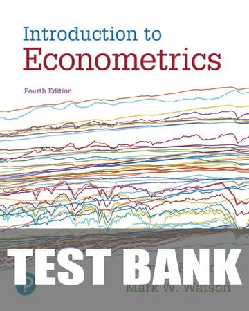 Test Bank for Introduction to Econometrics 4th Edition by James H. Stock