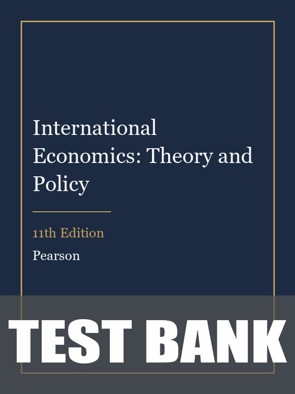 Test Bank for International Economics: Theory and Policy 11th Edition
