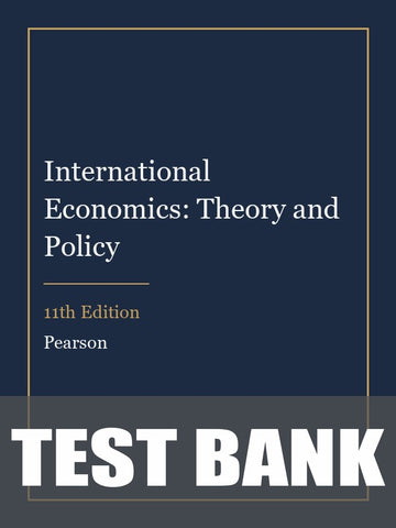 Test Bank for International Economics: Theory and Policy 11th Edition