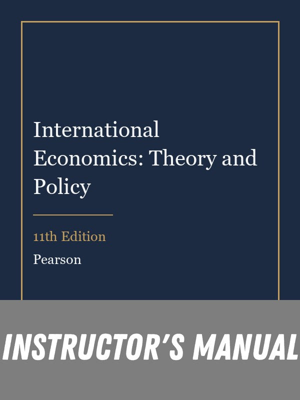 Instructor Manual for International Economics: Theory and Policy 11th Edition
