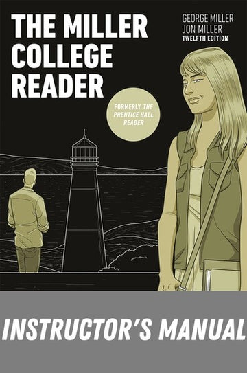 Instructor Manual for The Miller College Reader 12th Edition by George Miller