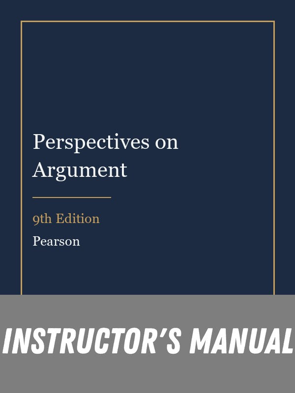 Instructor Manual for Perspectives on Argument 9th Edition
