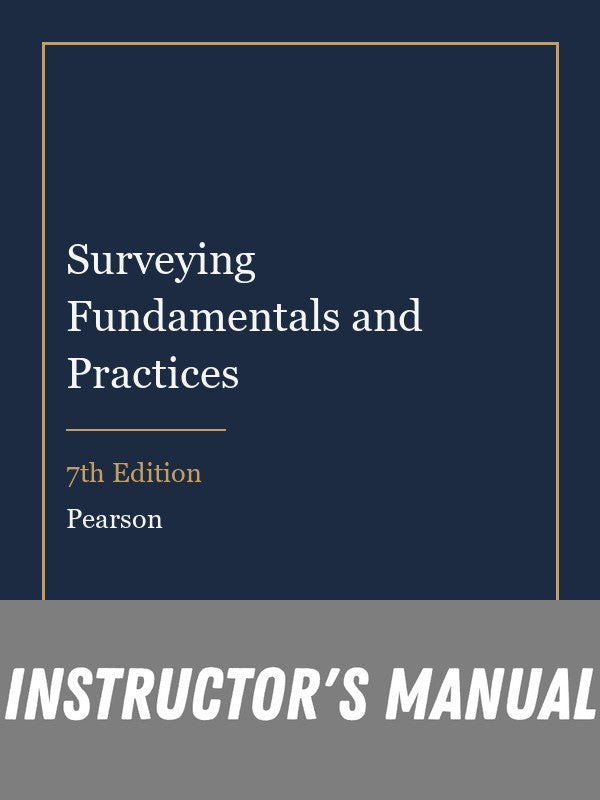 Instructor Manual for Surveying Fundamentals and Practices 7th Edition