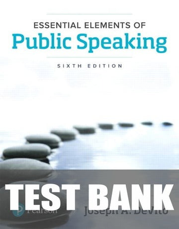 Test Bank for Essential Elements of Public Speaking 6th Edition by Joseph A. DeVito