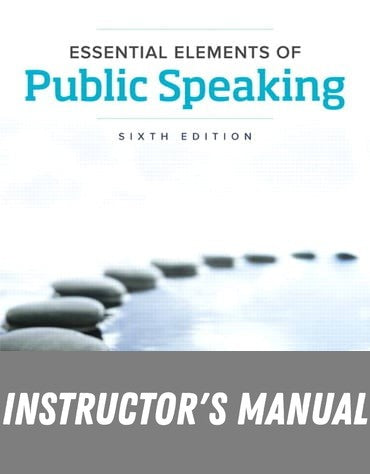 Instructor Manual for Essential Elements of Public Speaking 6th Edition by Joseph A. DeVito