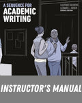 Instructor Manual for A Sequence for Academic Writing 7th Edition by Laurence Behrens