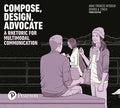 Instructor Manual for Compose, Design, Advocate 3rd Edition by Anne F. Wysocki