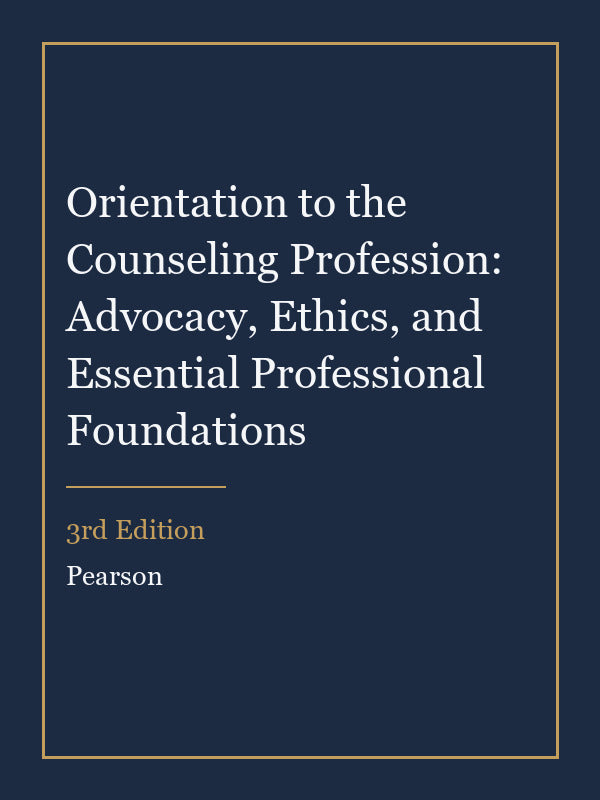 Instructor Manual for Orientation to the Counseling Profession: Advocacy, Ethics, and Essential Professional Foundations 3rd Edition