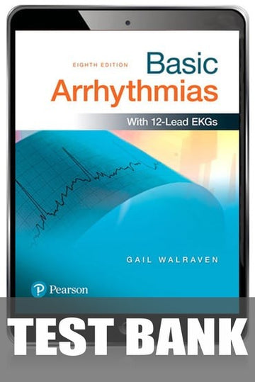 Test Bank for Basic Arrhythmias 8th Edition by Gail Walraven