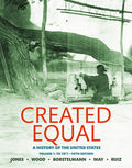 Instructor Manual for Created Equal: A History of the United States, Volume 1 5th Edition by Jacqueline A. Jones