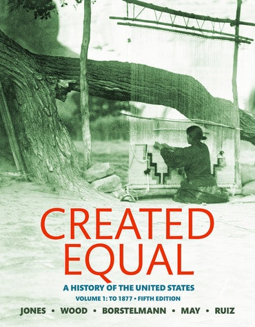 Instructor Manual for Created Equal: A History of the United States, Volume 1 5th Edition by Jacqueline A. Jones