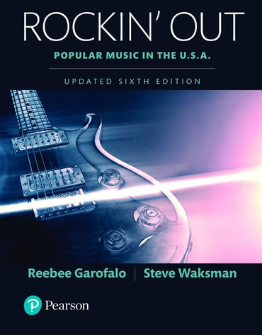 Test Bank for Rockin: Out, Popular Music in the U-S-A, Updated Edition 6th Edition by Reebee Garofalo