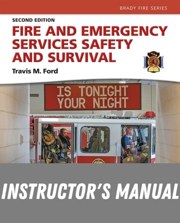 Instructor Manual for Fire and Emergency Services Safety & Survival 2nd Edition by Travis M. Ford