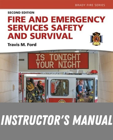 Instructor Manual for Fire and Emergency Services Safety & Survival 2nd Edition by Travis M. Ford