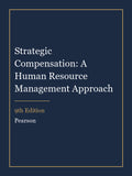 Instructor Manual for Strategic Compensation: A Human Resource Management Approach 9th Edition