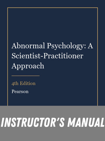 Instructor Manual for Abnormal Psychology: A Scientist-Practitioner Approach 4th Edition