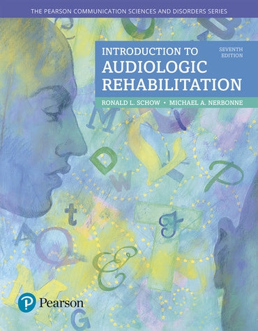Instructor Manual for Introduction to Audiologic Rehabilitation 7th Edition by Ronald L. Schow