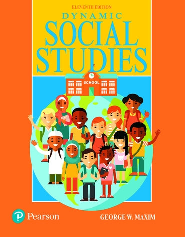 Instructor Manual for Dynamic Social Studies 11th Edition by George W. Maxim