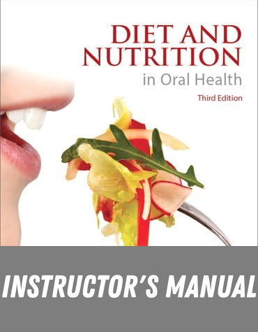 Instructor Manual for Diet and Nutrition in Oral Health 3rd Edition by Carole A. Palmer