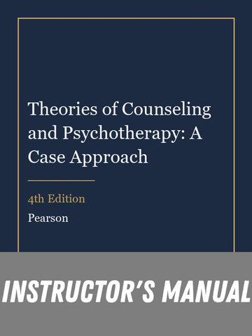 Instructor Manual for Theories of Counseling and Psychotherapy: A Case Approach 4th Edition